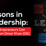 Lessons in Leadership: What Entrepreneurs Can Learn from Muhammad Umar Khan (OK)